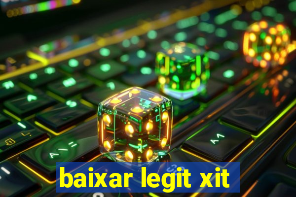 baixar legit xit